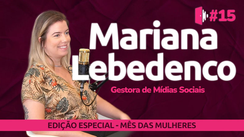 Gestora de Mídias Sociais, Mariana Lebedenco