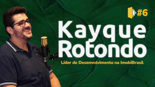 Líder de Desenvolvimento da ImobiBrasil, Kayque Rotondo